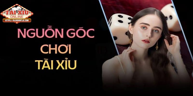 Lịch sử phát triển và nguồn gốc của bộ môn tài xỉu